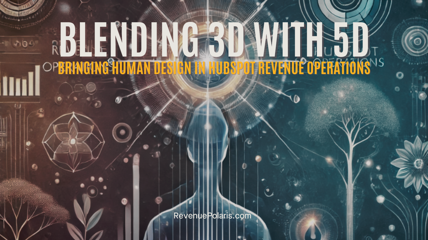 Blending 3D with 5D - Bringing Human Design In HubSpot Revenue Operations Kasie Dailey 